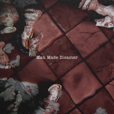 Man Made Disaster | Boomplay Music