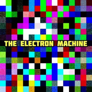 The Electron Machine