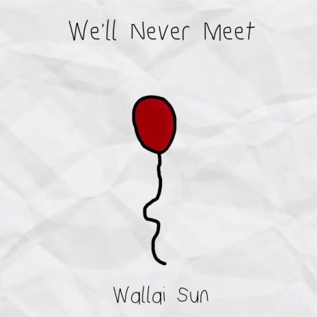 We'll Never Meet