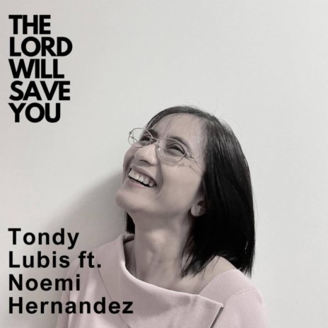 The Lord Will Save You ft. Noemi Hernandez | Boomplay Music
