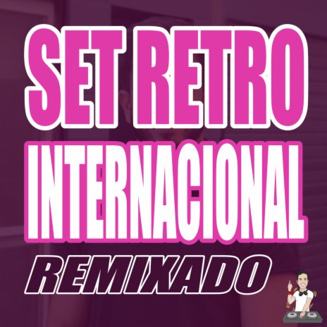 Set Retro Internacional Remixado | Boomplay Music