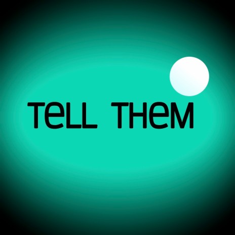 Tell Them | Boomplay Music