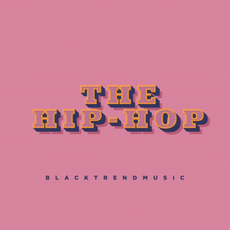 The Hip-Hop | Boomplay Music
