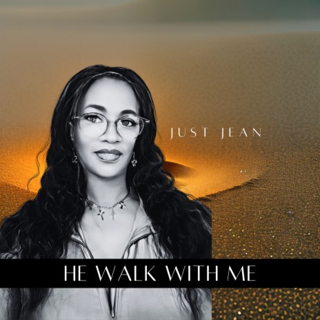 He Walk with Me | Boomplay Music