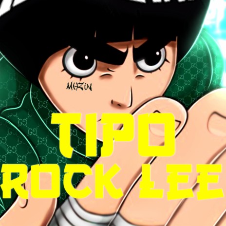 Tipo Rock Lee | Boomplay Music