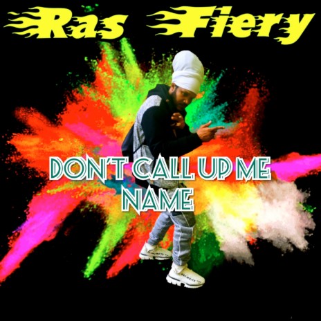 Don't Call Up Me Name | Boomplay Music