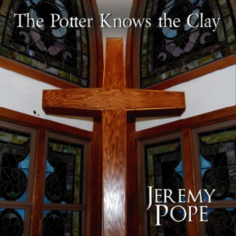 The Potter Knows The Clay | Boomplay Music