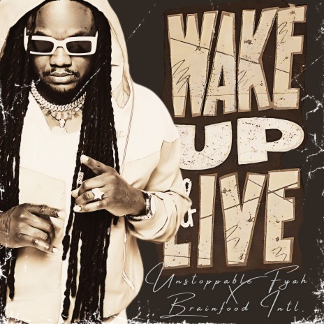 Wake up and Live ft. Brainfood Intl. | Boomplay Music