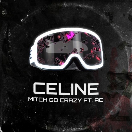 CELINE ft. Mitch Go Crazy | Boomplay Music
