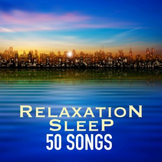Relaxation Sleep 50 Songs: Instrumental Deep Sleeping Ambient to Listen at Night