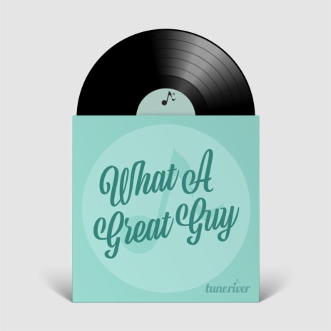 What A Great Guy | Boomplay Music