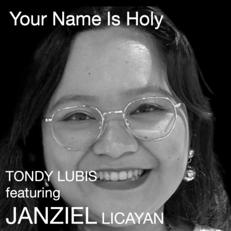 Your Name Is Holy ft. Janziel Licayan | Boomplay Music