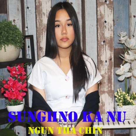 Sunghno Ka Nu ft. Ngun Tha Chin | Boomplay Music