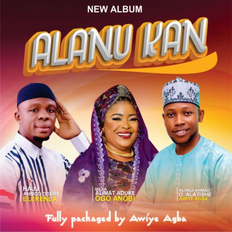 ALANU KAN ft. Aduke Ogo Anobi & Ahmad Odere Elerenla