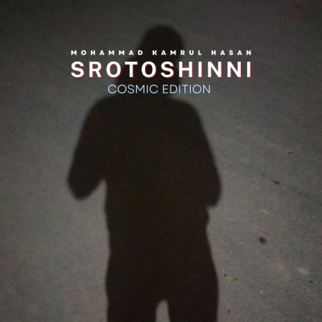 Srotoshinni - Cosmic Edition | Boomplay Music