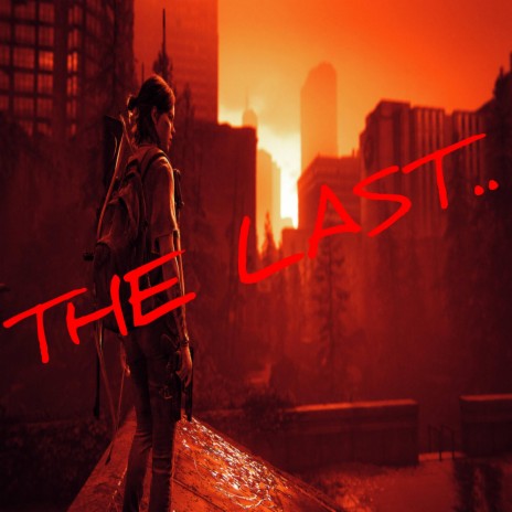 THE LAST.. | Boomplay Music