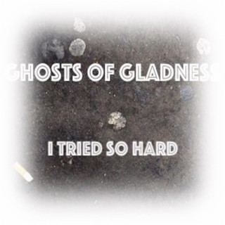 Ghosts of Gladness