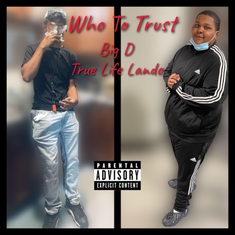 Who To Trust ft. Big D | Boomplay Music