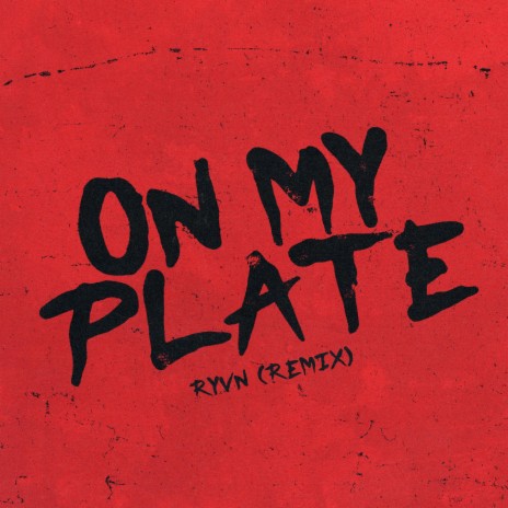 ON MY PLATE (Remix) ft. Justin Stone & Kevin Adler | Boomplay Music