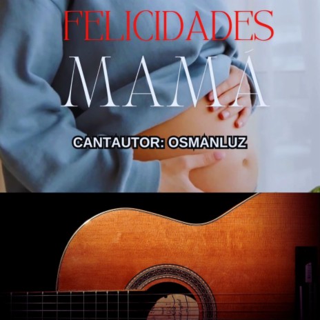 Felicidades Mamá | Boomplay Music