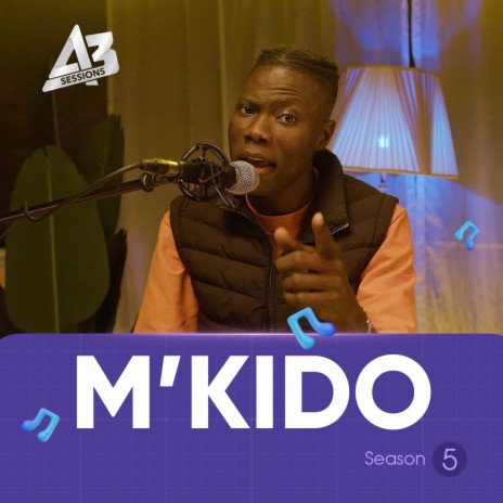A3 Session: M’kido | Boomplay Music