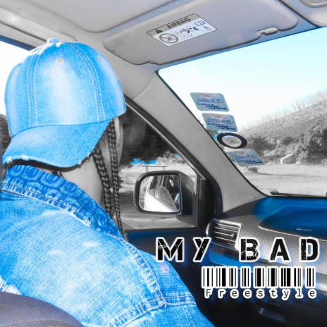 My Bad (Freestyle) | Boomplay Music