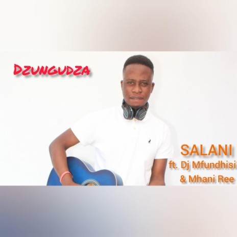 Dzungudza (feat. Mhani Ree & DJ Mfundhisi) | Boomplay Music