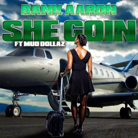 SHE GOIN ft. MUD DOLLAZ | Boomplay Music