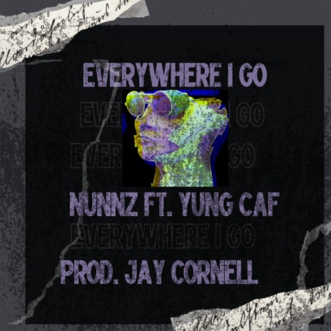 Everywhere I Go ft. Yung Caf | Boomplay Music