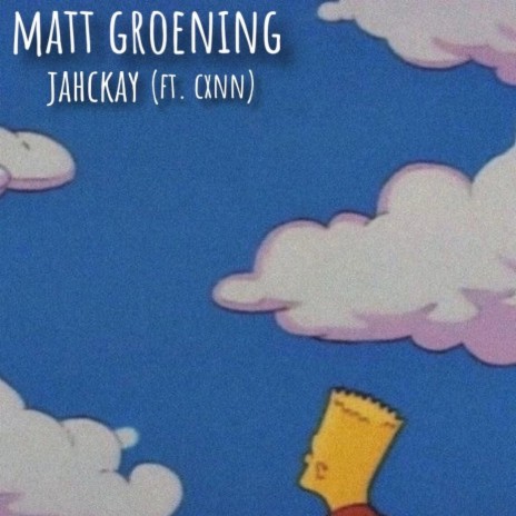 MATT GROENING ft. Cxnn | Boomplay Music