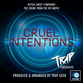 Bitter Sweet Symphony (From Cruel Intentions) (Trap Version)