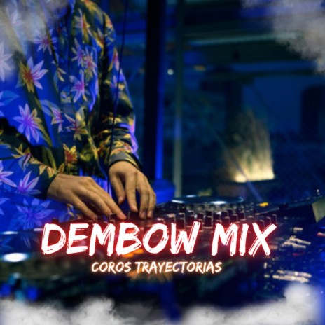 Dembow Mix Coro Tractyectorias 1