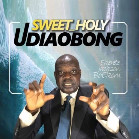 Sweet Holy UdiaObong | Boomplay Music