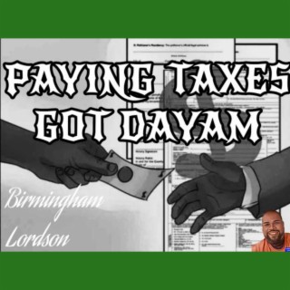 Paying Taxes (GOT DAYAM)