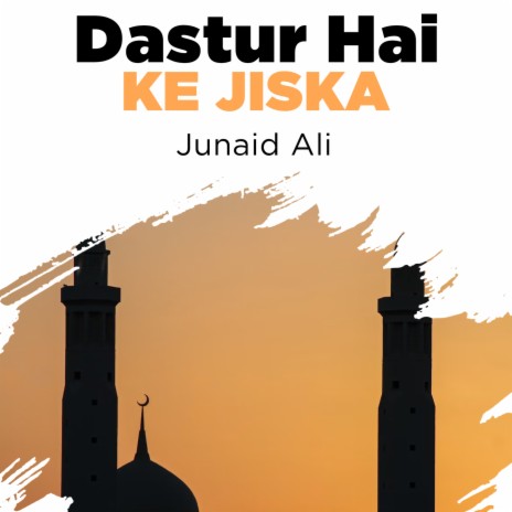 Dastur Hai Ke Jiska | Boomplay Music