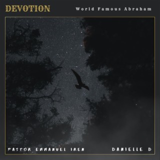 Devotion (feat. Pastor Emmanuel Iren & Danielle D) lyrics | Boomplay Music