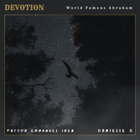 Devotion (feat. Pastor Emmanuel Iren & Danielle D) | Boomplay Music