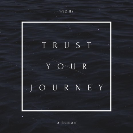 Trust Your Journey (432 Hz) | Boomplay Music