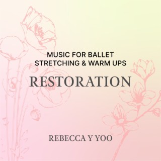 Music for Ballet Stretching & Warm Ups <RESTORATION>