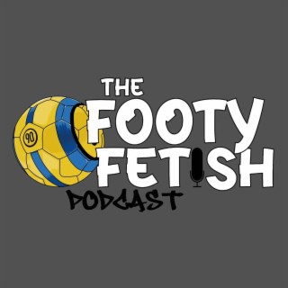 IT'S COMING HOME! Euro 2020 & Transfer Talk - Footy Fetish Podcast