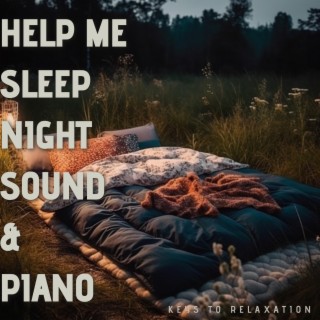 Help Me Sleep, Night Sound & Piano