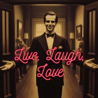 Live, Laugh, Love