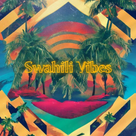 Swahili Vibes ft. Dj luc | Boomplay Music