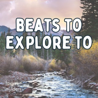 beats to explore to