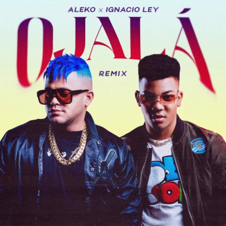 Ojalá (Remix) ft. Ignacio Ley