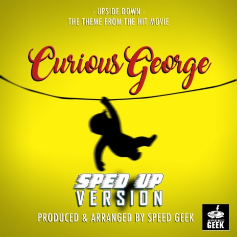 Upside Down (From Curious George) (Sped-Up Version) | Boomplay Music