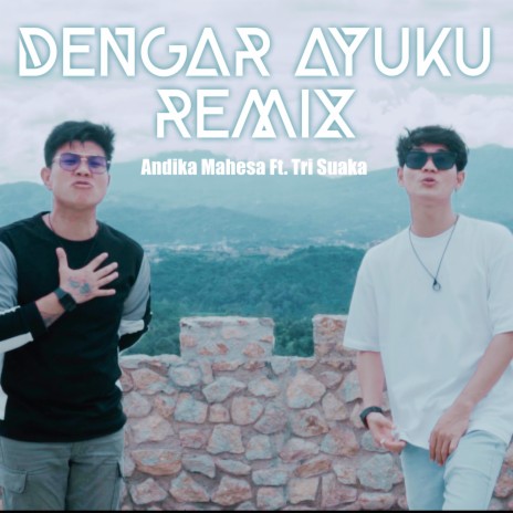 Dengar Ayuku (Remix) ft. Andika Mahesa | Boomplay Music