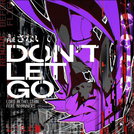 Don't Let Go ft. Nyanners