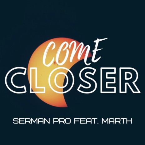 Come Closer (feat. Marth) | Boomplay Music