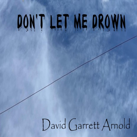 Don't Let Me Drown | Boomplay Music